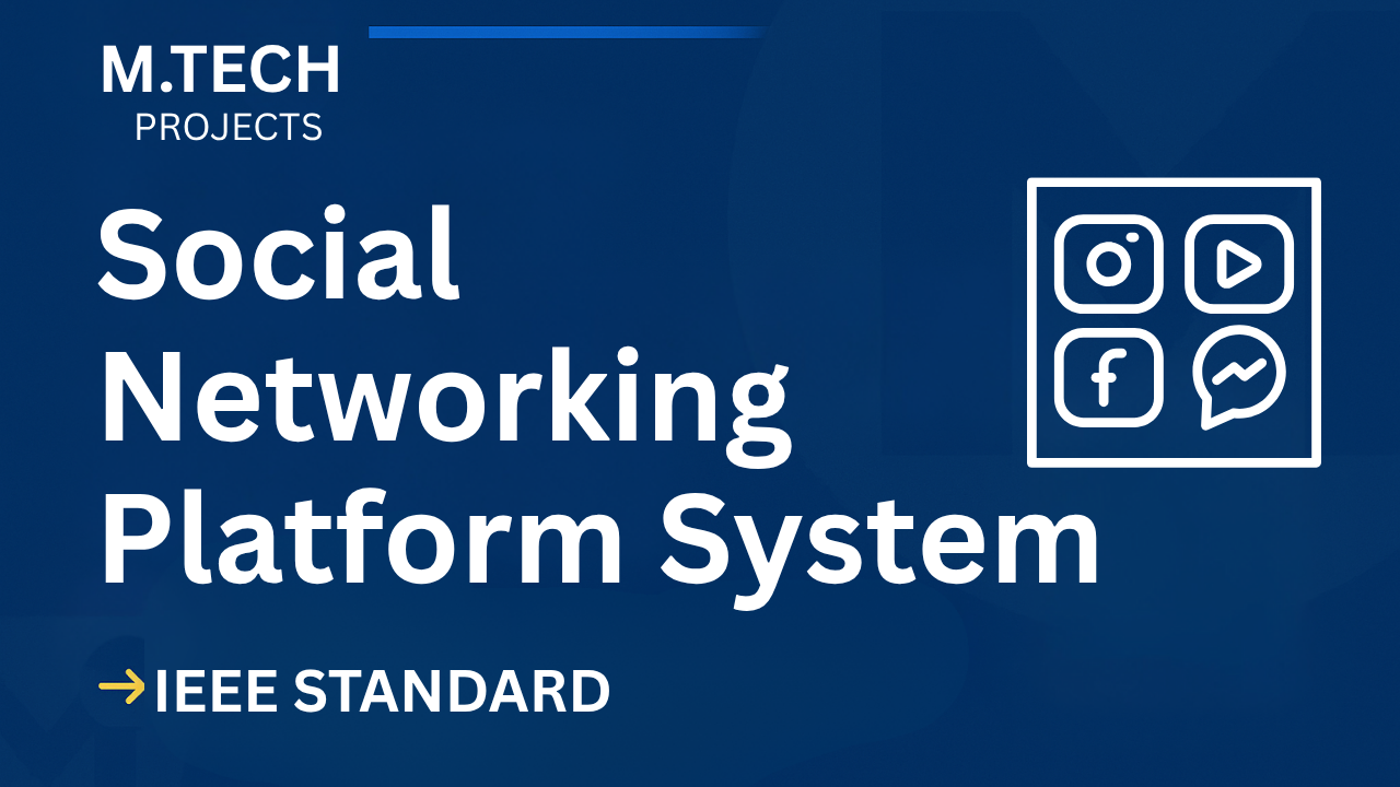 Ace Your M.Tech Final Year: Social Networking Platform IEEE Project Report Thumbnail