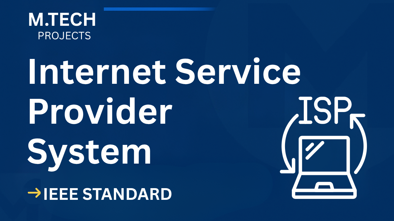 Internet Service Provider M.Tech Project Report IEEE – Fast & Easy cover image