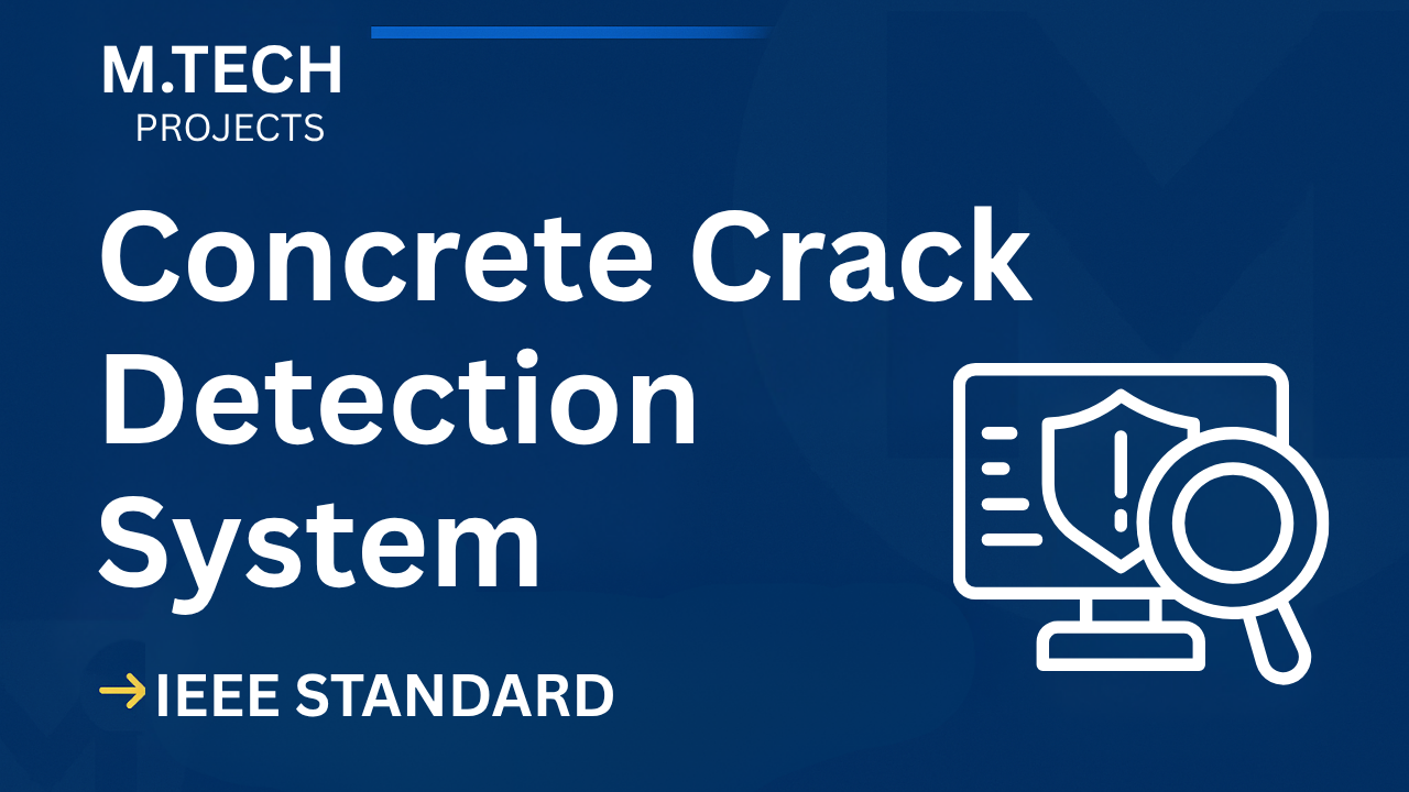 Concrete Crack Detection M.Tech Project Report (IEEE, Code, Diagrams) cover image