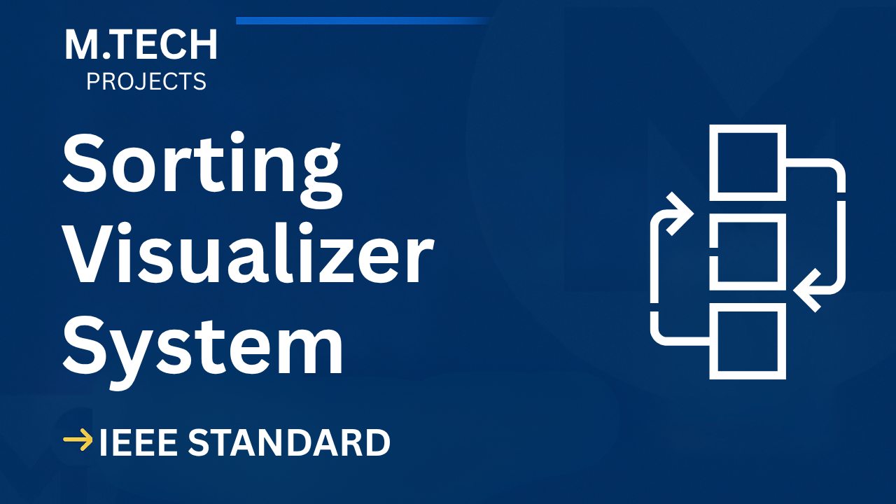 Download Sorting Visualizer IEEE M.Tech Project Report & Code cover image