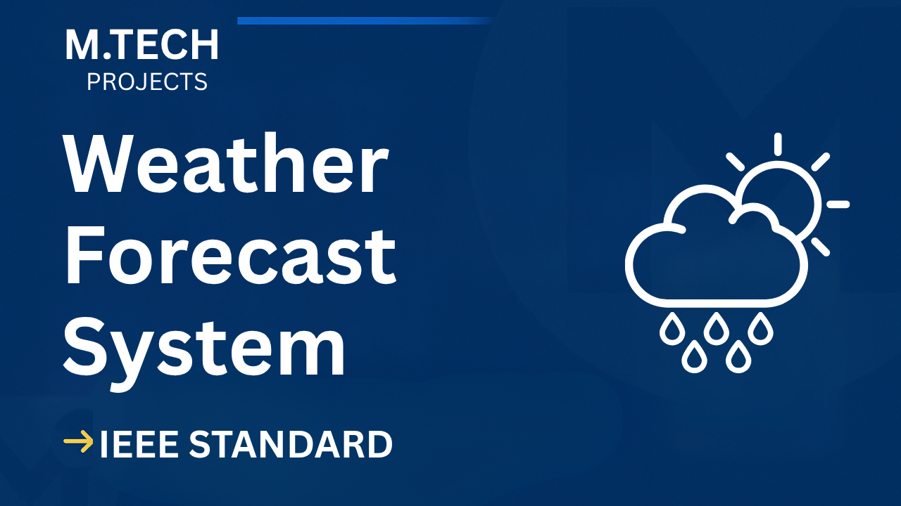 Weather Forecast M.Tech Project Report IEEE Format + Source Code cover image