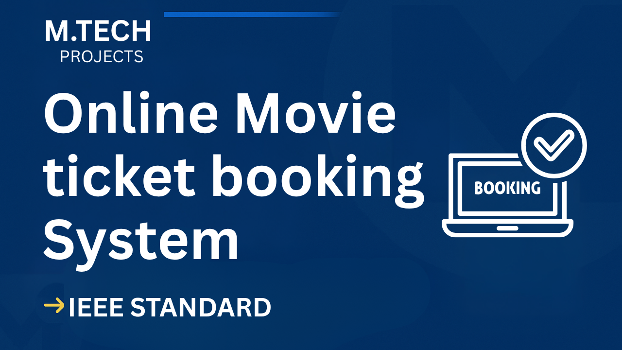 Online Movie ticket booking – M.Tech Project Report with IEEE Standard Format cover image