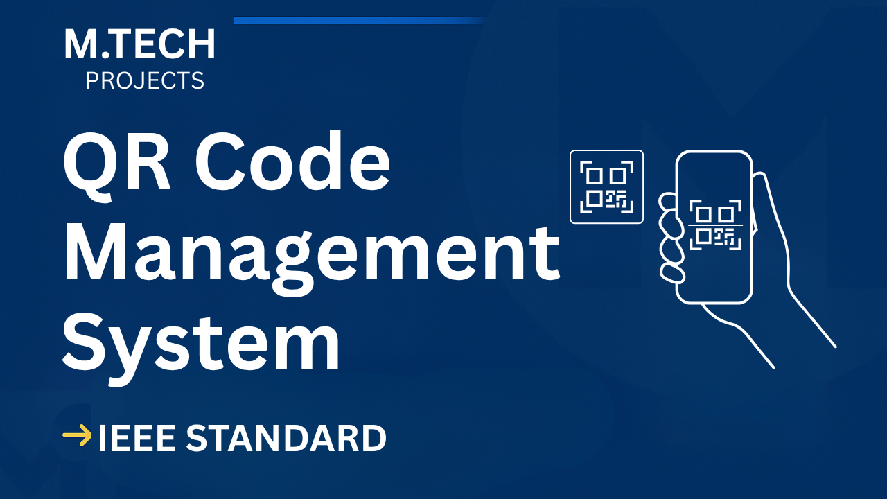 QR Code Management – M.Tech Project Report with IEEE Standard Format cover image