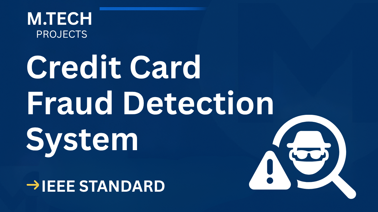 Credit Card Fraud Detection – M.Tech Project Report with IEEE Standard Format cover image