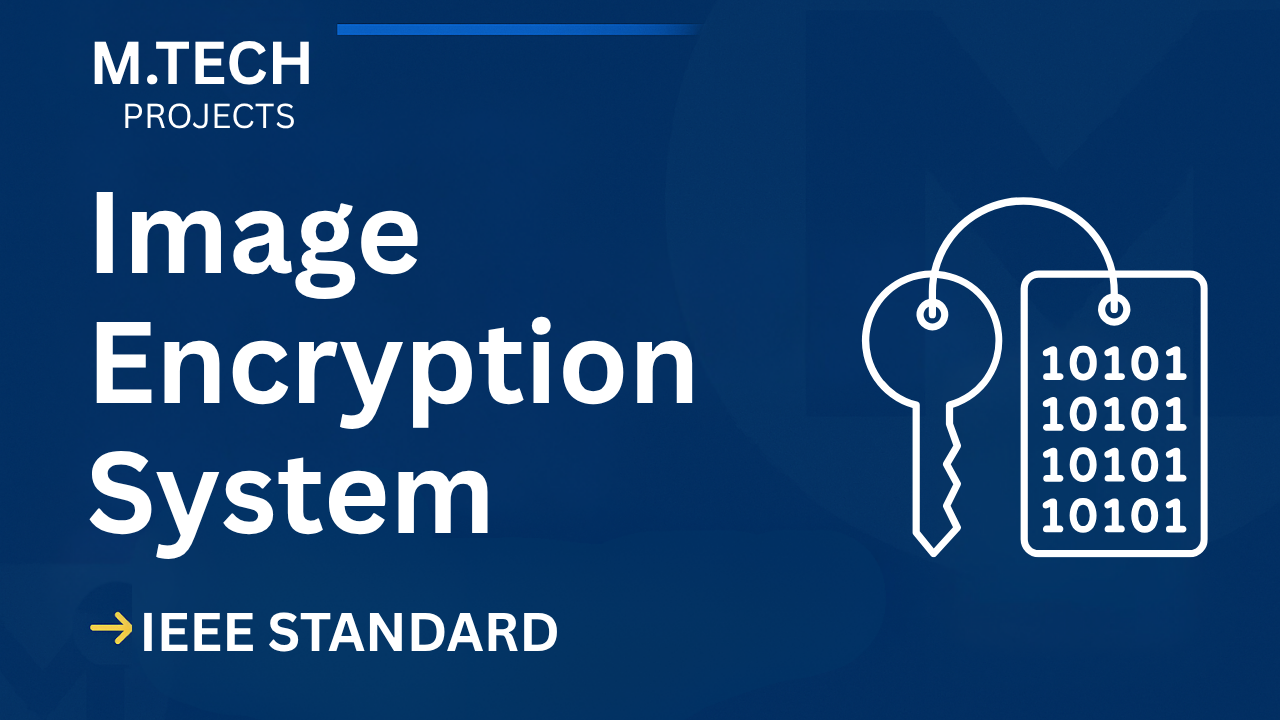 Image Encryption – M.Tech Project Report with IEEE Standard Format cover image