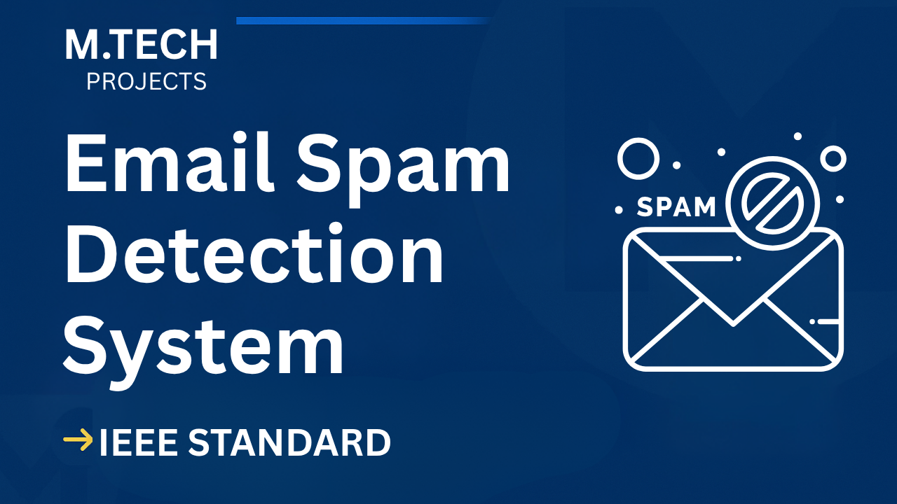 Email Spam Detection System – M.Tech Project Report with IEEE Standard Format cover image