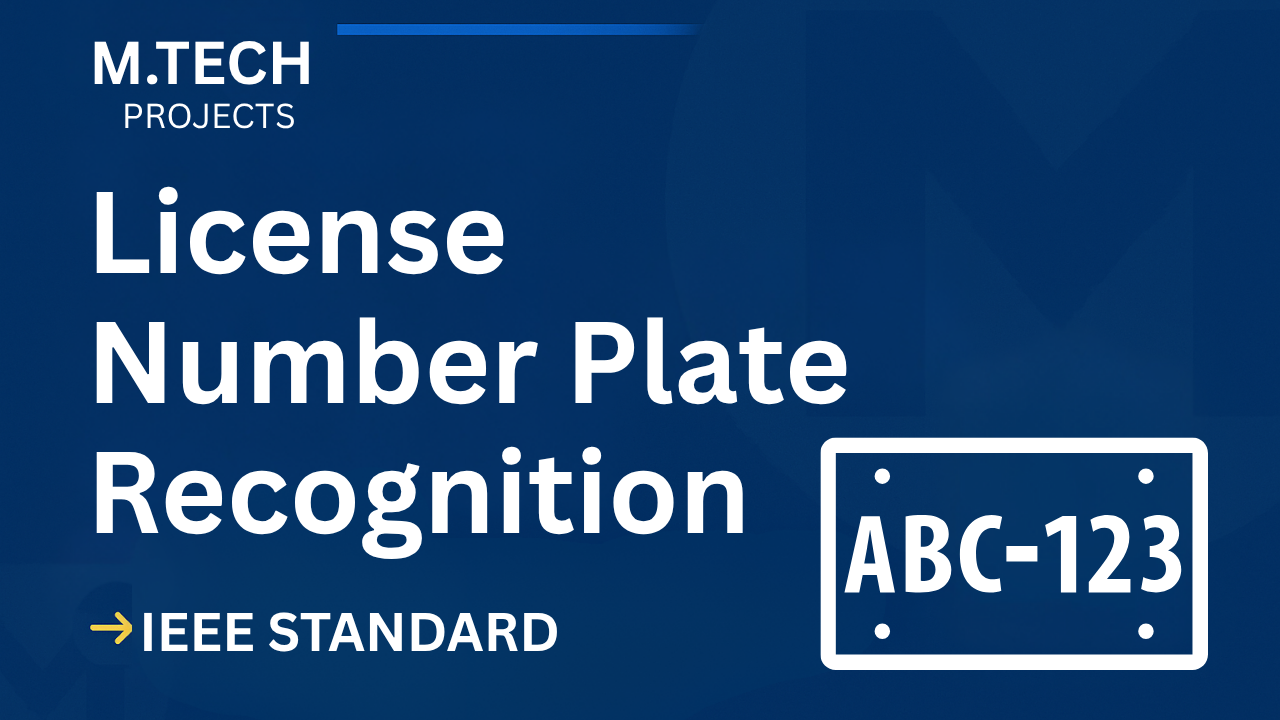 License Number Plate Recognition – M.Tech Project Report with IEEE Standard Format cover image