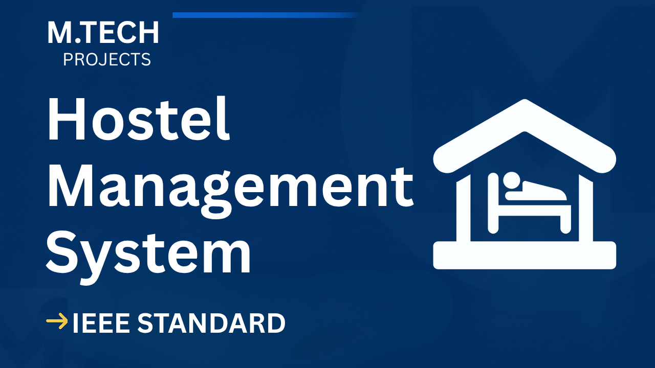 Ace Your Final Year: Hostel Management System M.Tech Project (IEEE + Code) cover image
