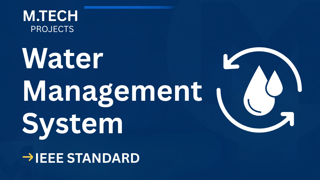 Water Management System – M.Tech Project Report with IEEE Standard Format cover image