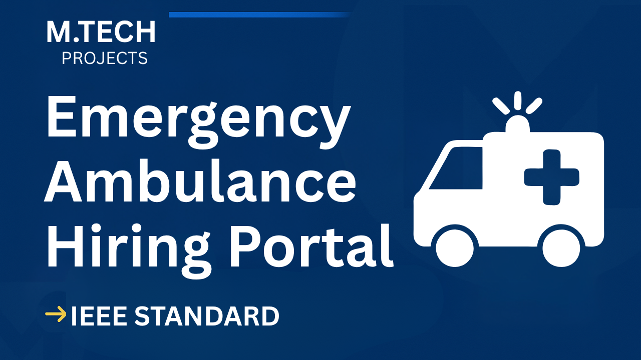 Emergency Ambulance Hiring Portal – M.Tech Project Report with IEEE Standard Format cover image