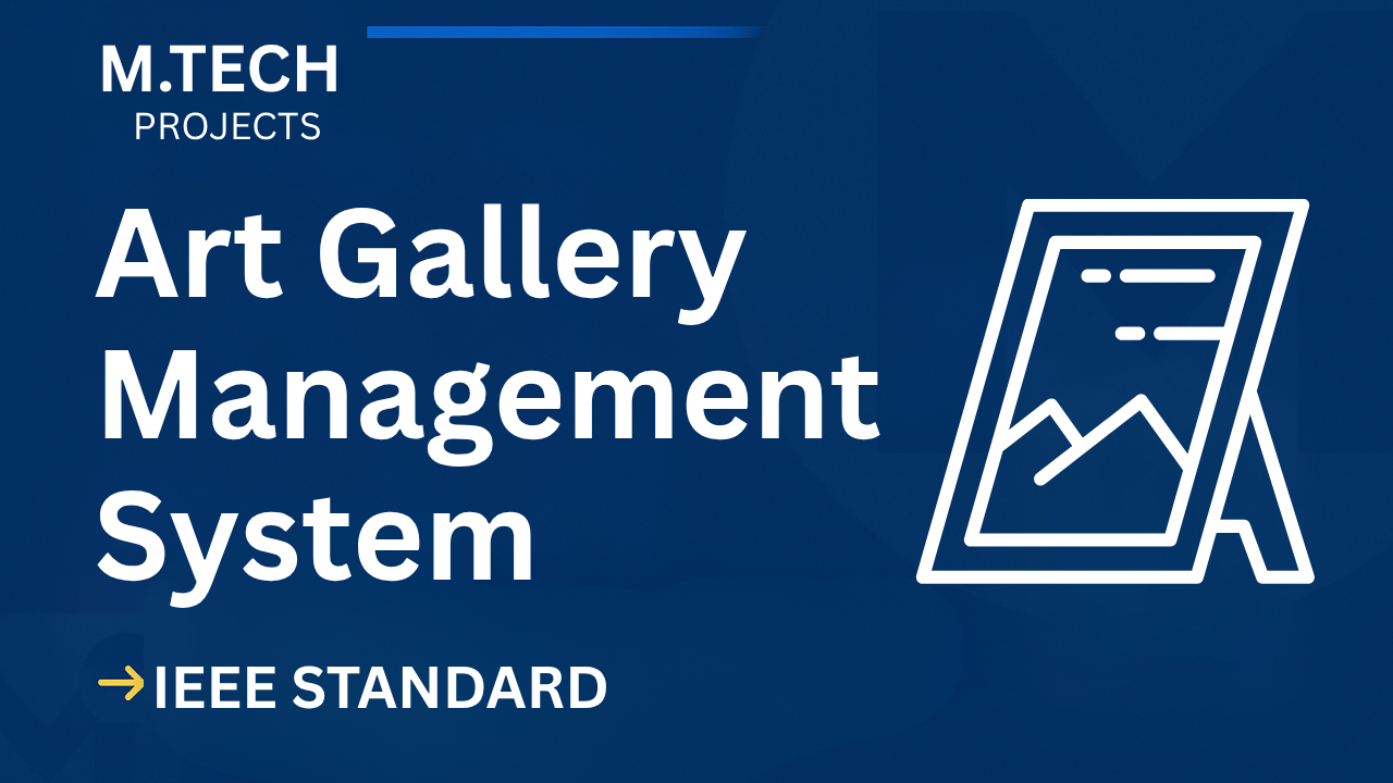 Art Gallery Management System M.Tech Project Report (IEEE + Code) cover image