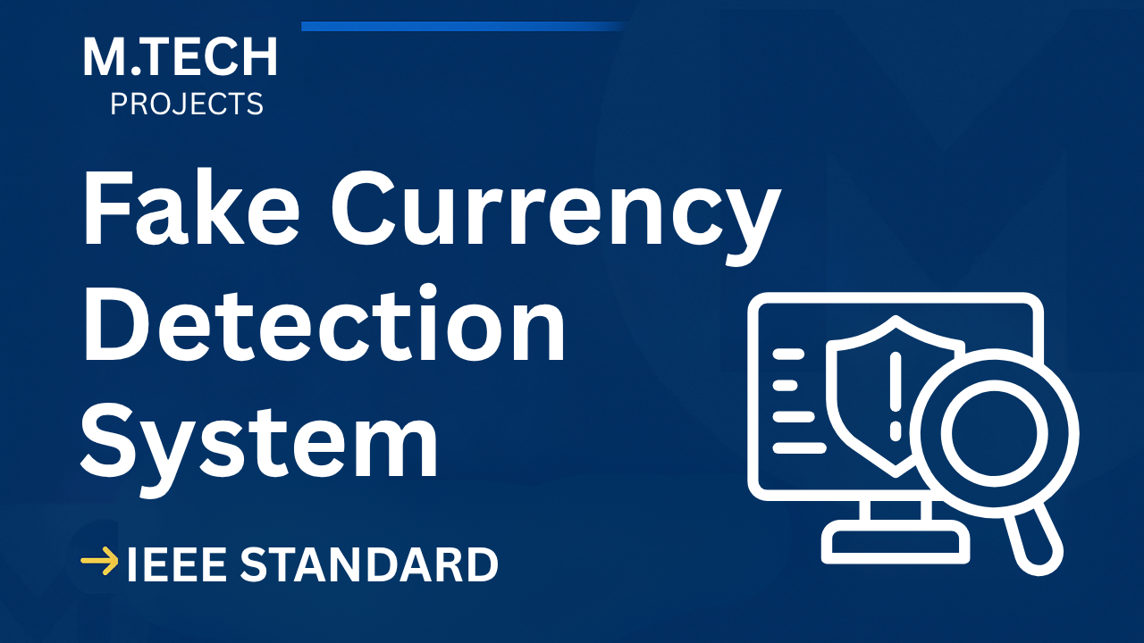 Fake Currency Detection M.Tech Project Report IEEE – Instant Download cover image