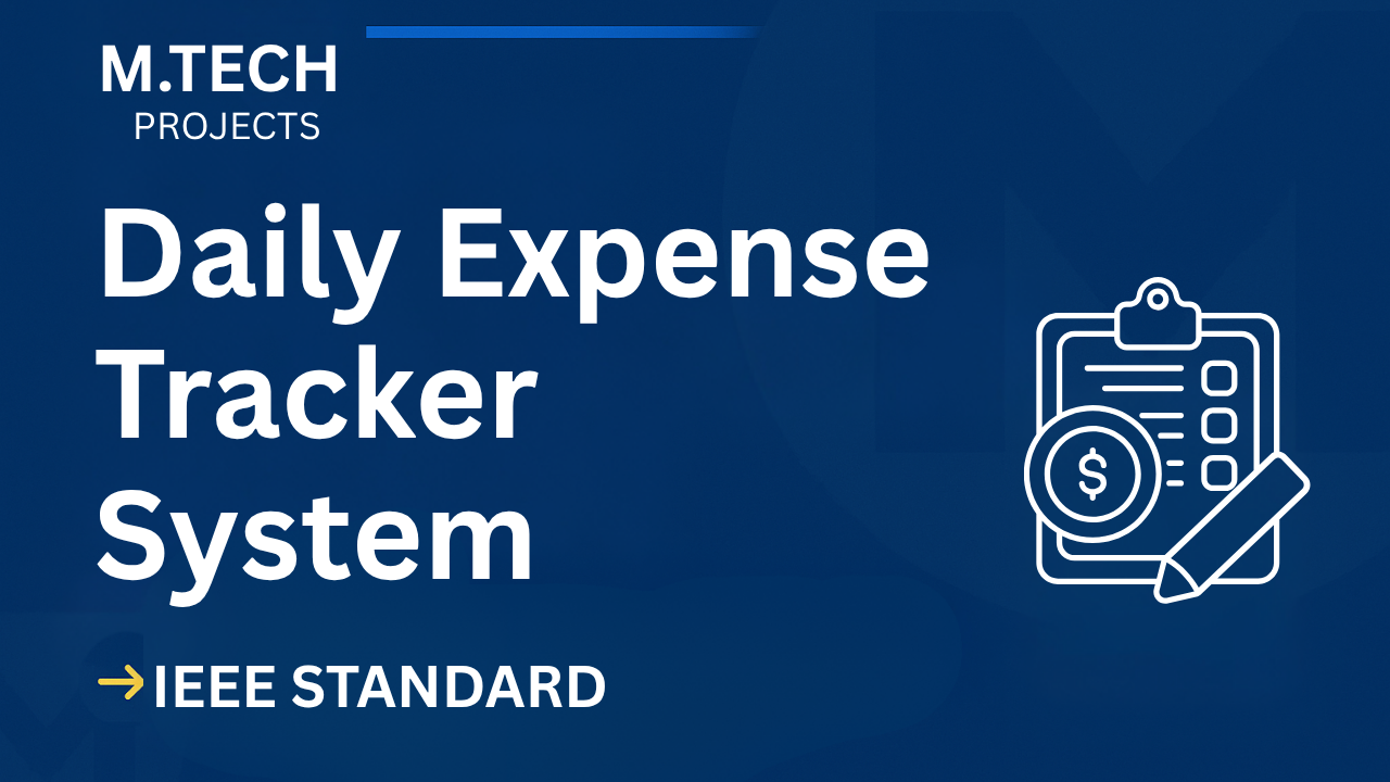 Daily Expense Tracker – M.Tech Project Report with IEEE Standard Format Thumbnail