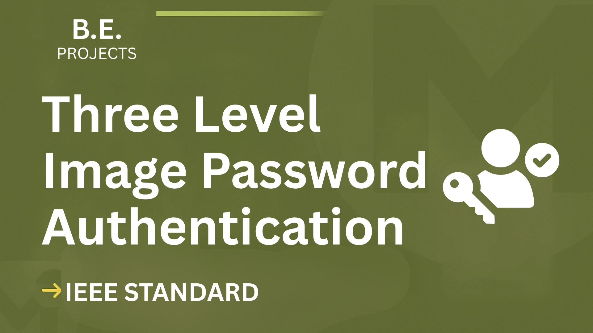 Three Level Image Password Authentication – BE Project Report with IEEE Standard Format cover image