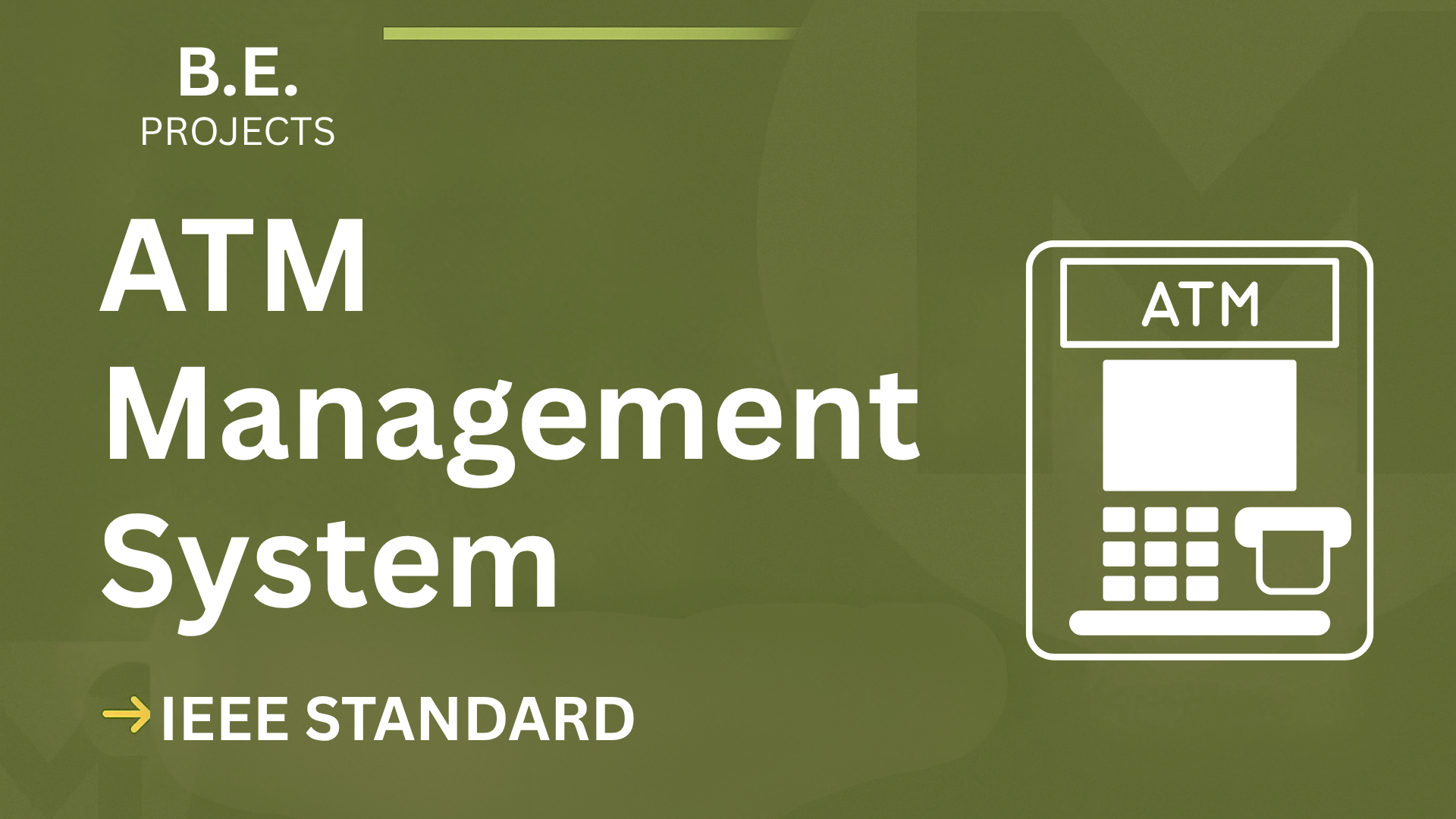 ATM Management System – BE Project Report with IEEE Standard Format cover image