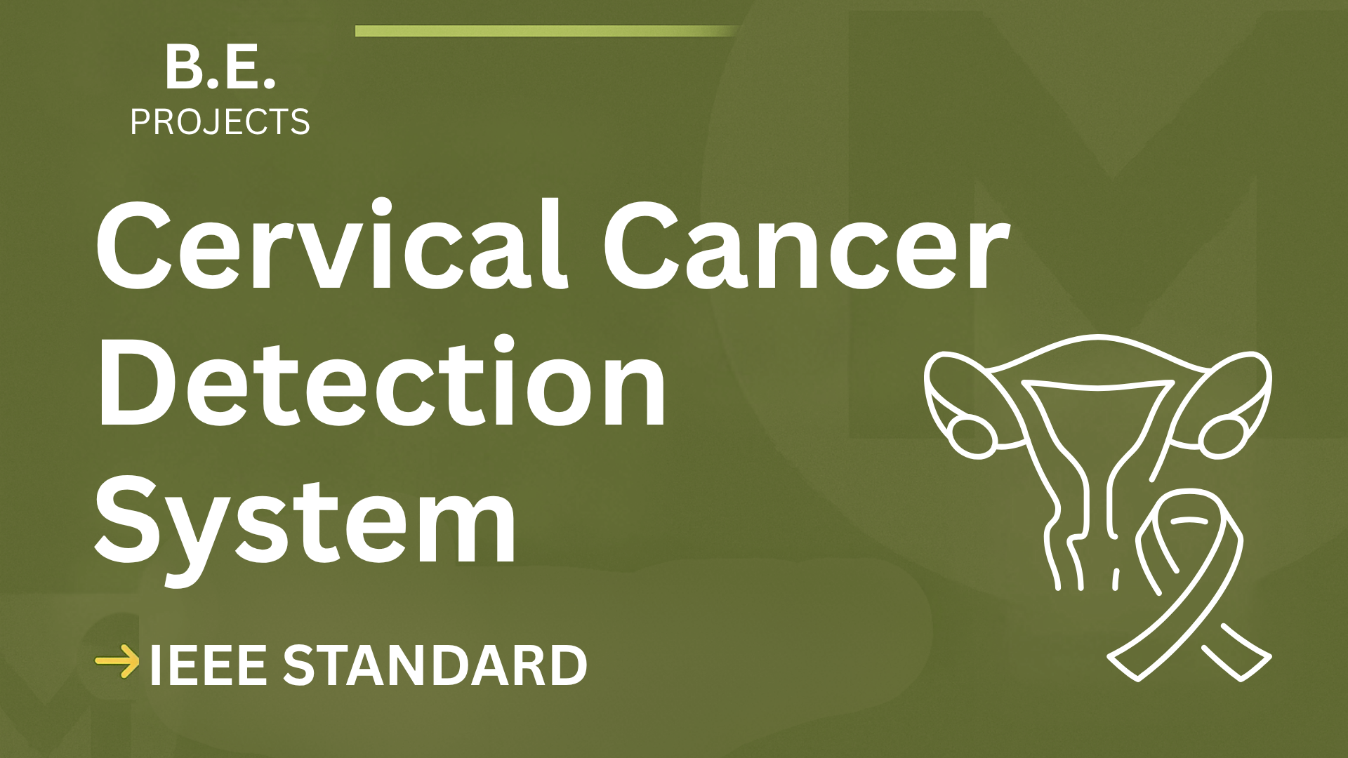 Cervical Cancer Detection – BE Project Report with IEEE Standard Format cover image