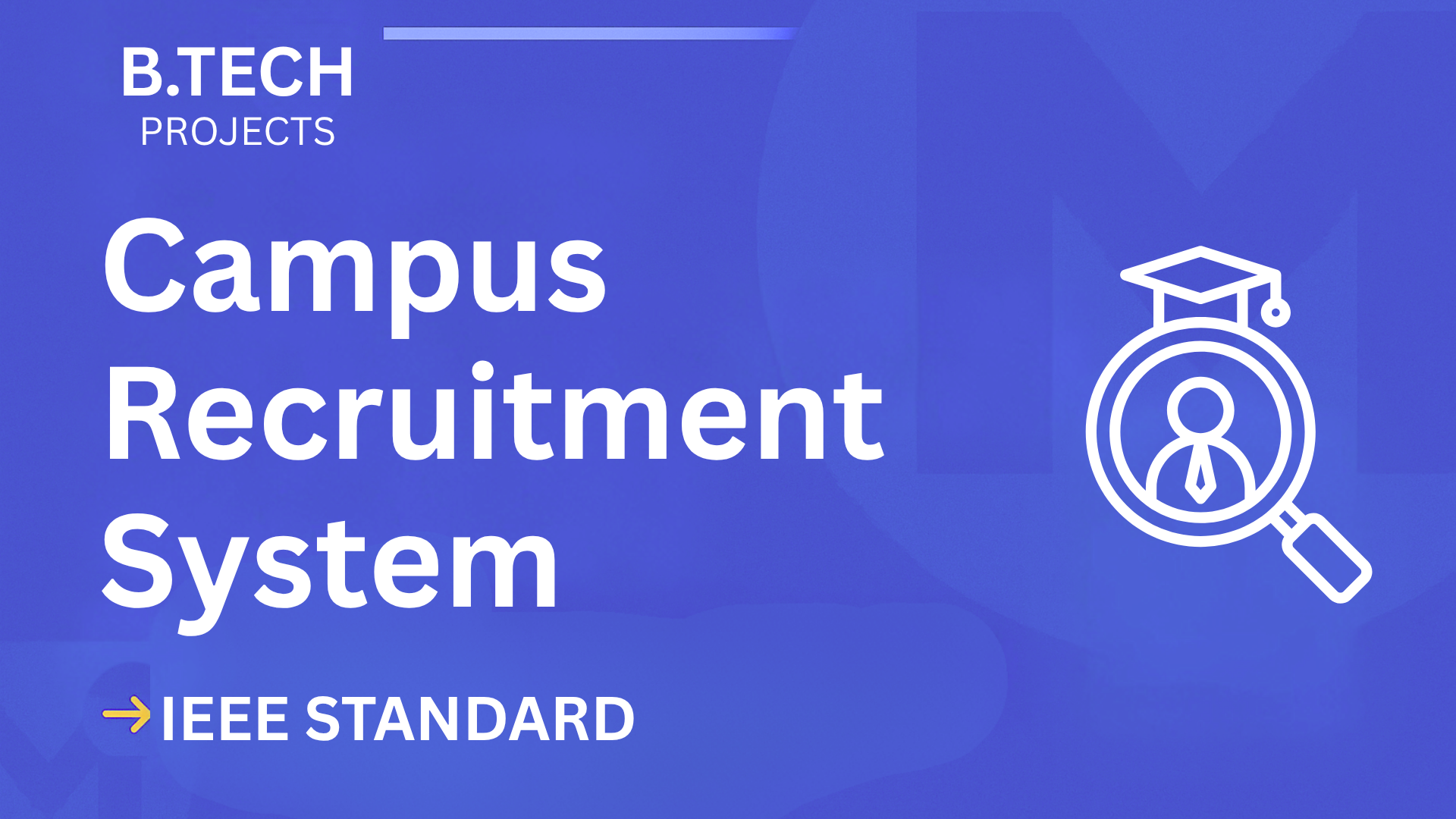 Campus Recruitment – B.Tech Project Report with IEEE Standard Format cover image