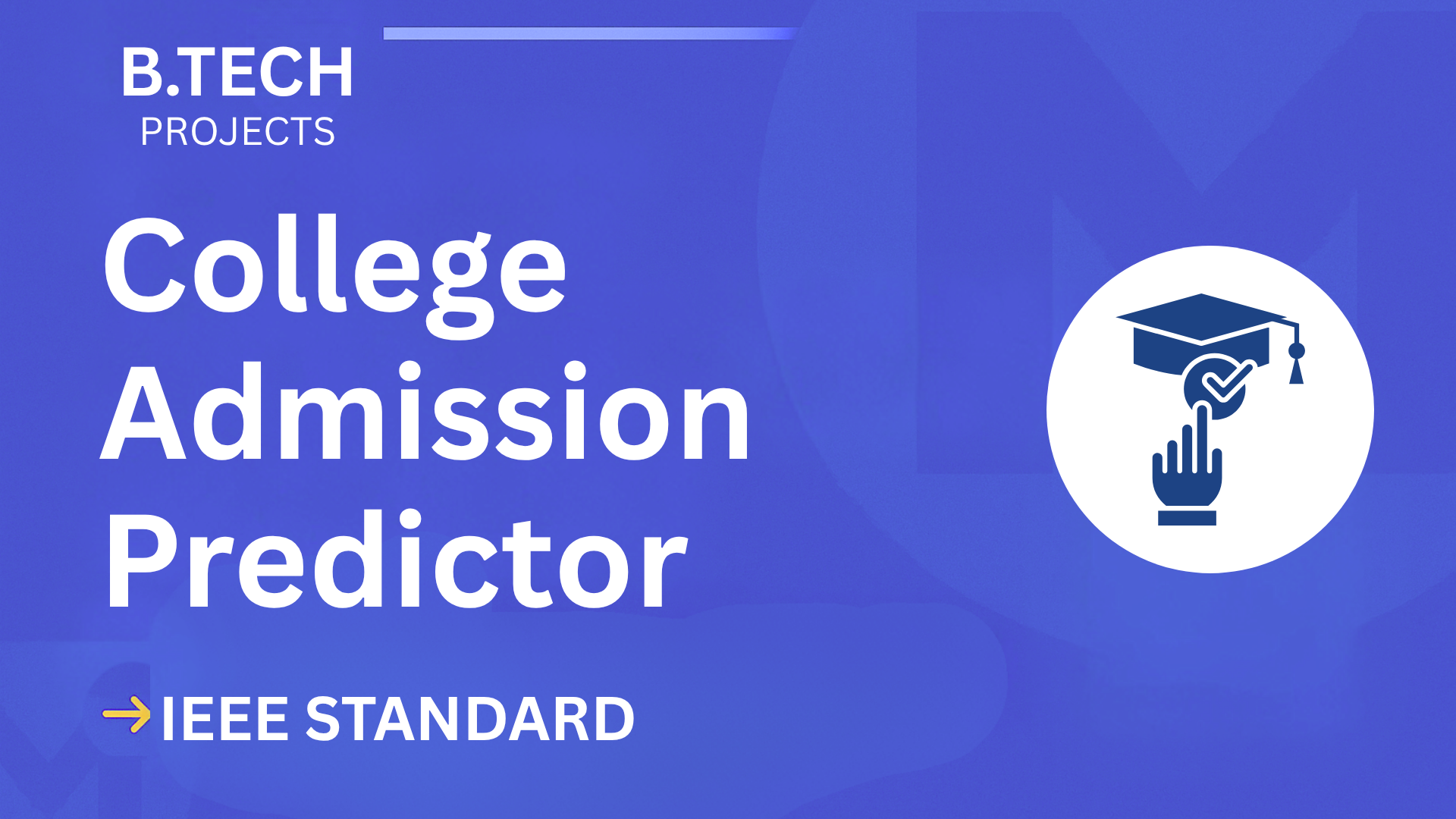 Instantly Download College Admission Predictor B.Tech Project (IEEE) cover image