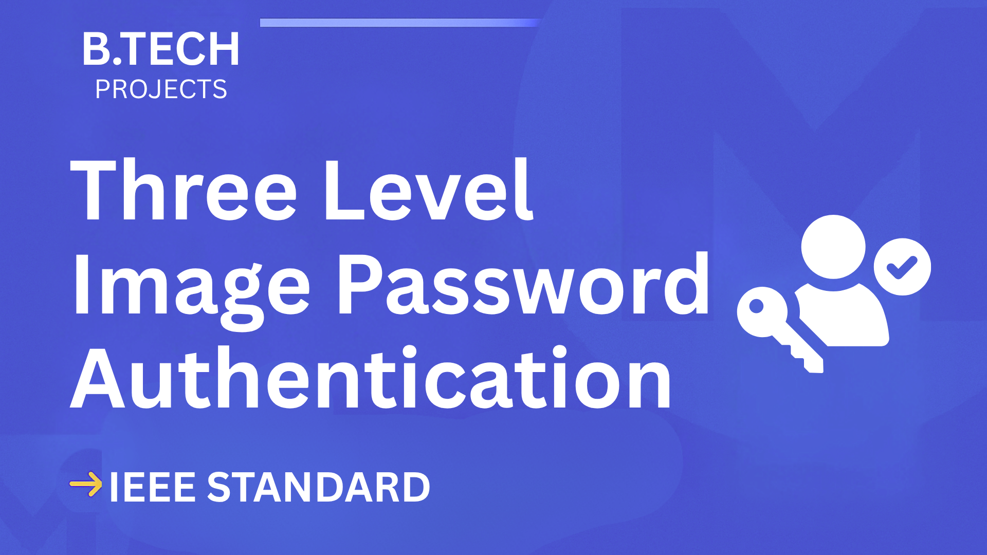 Three Level Image Password Authentication – B.Tech Project Report with IEEE Standard Format cover image