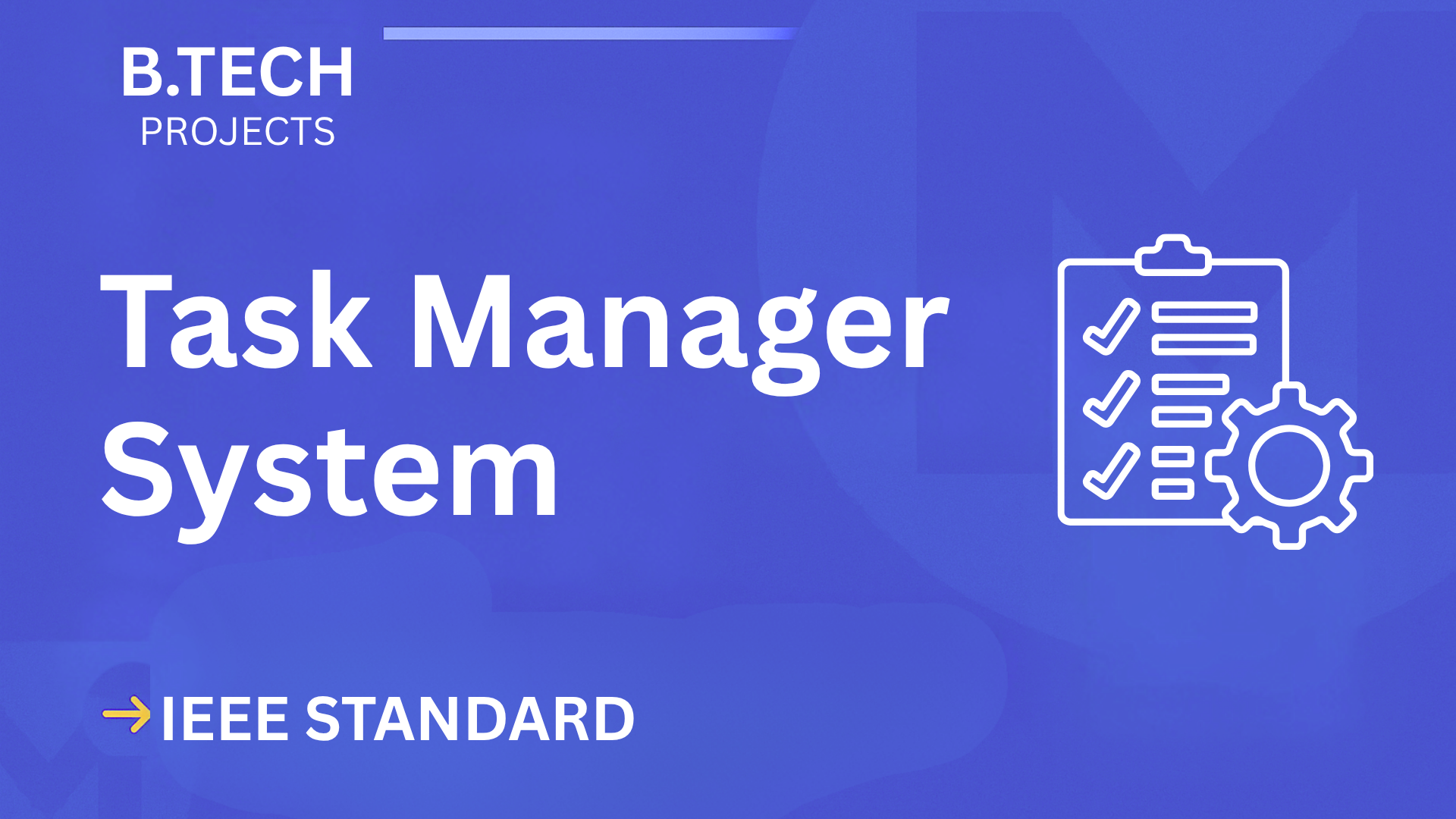Task Manager B.Tech Project Report (IEEE Format) – Fast Download cover image