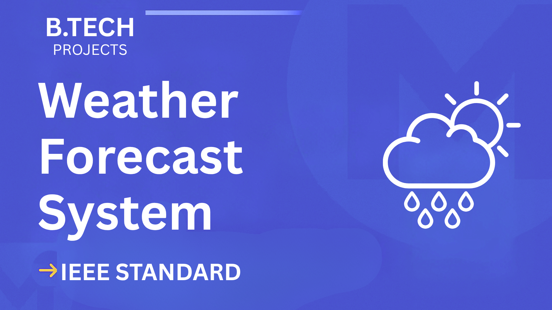 Ace Your B.Tech Final Year: Weather Forecast Project Report (IEEE) cover image