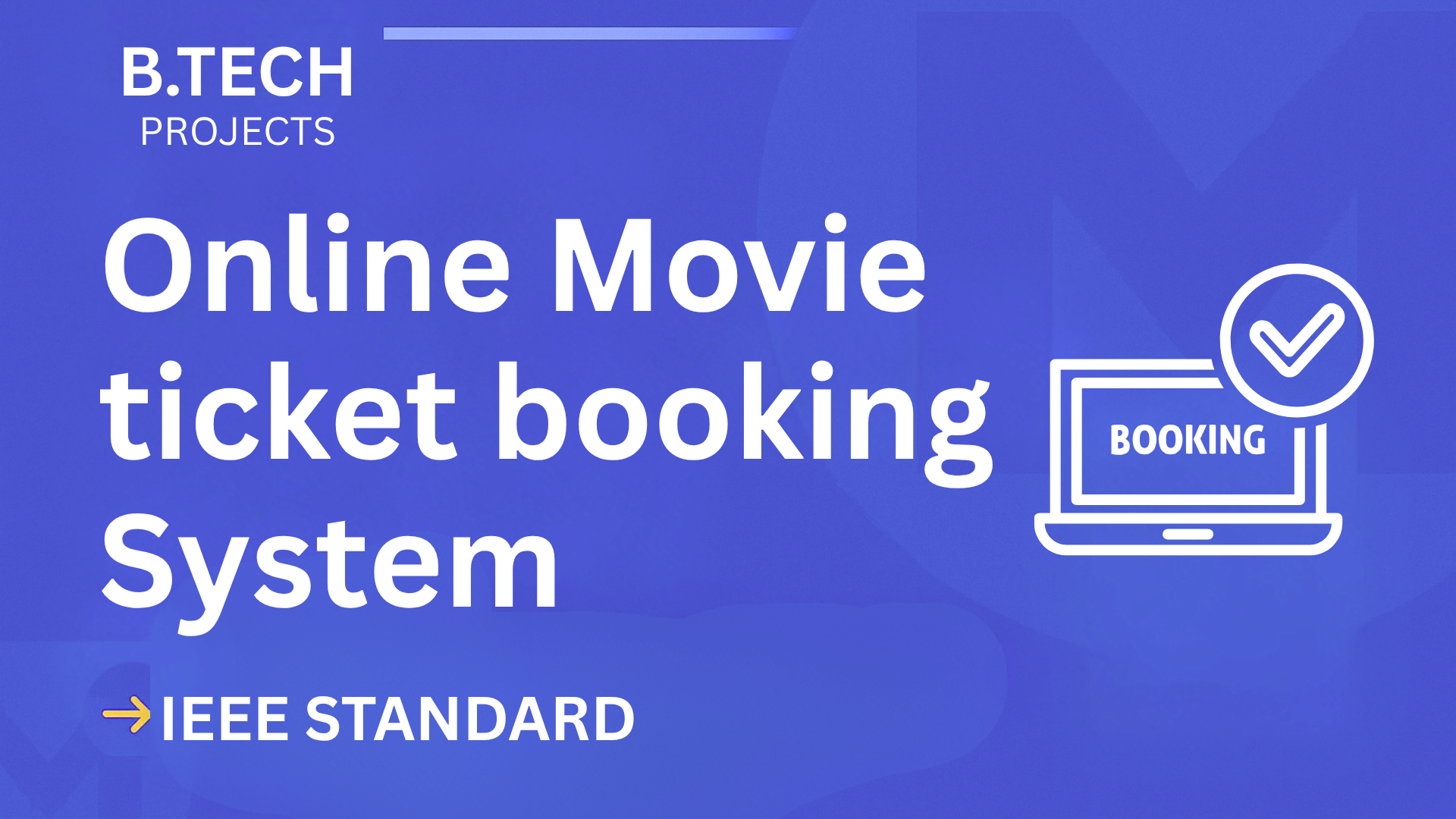 Download Online Movie Ticket Booking B.Tech Project Report (IEEE) cover image