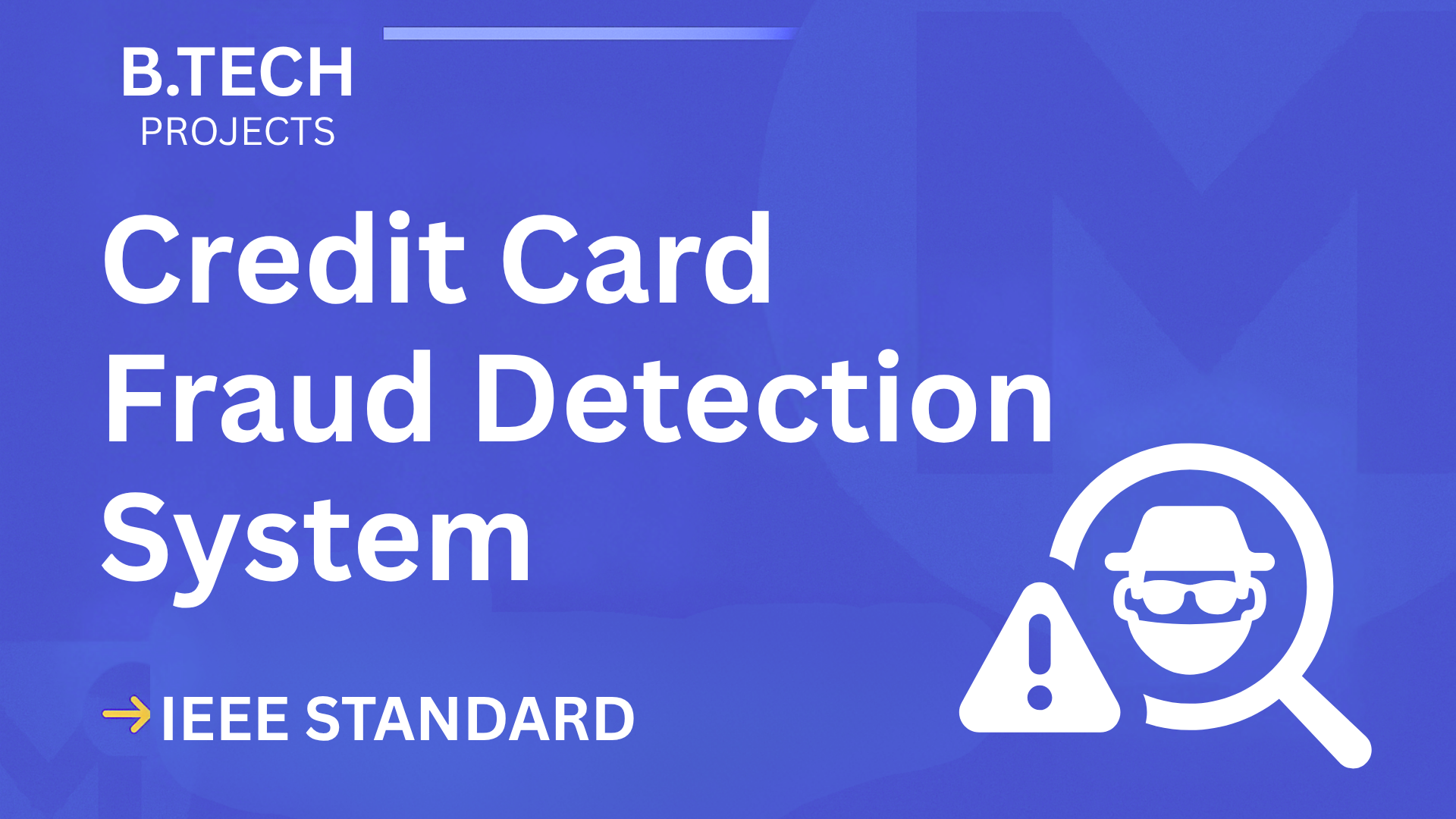 Credit Card Fraud Detection – B.Tech Project Report with IEEE Standard Format cover image
