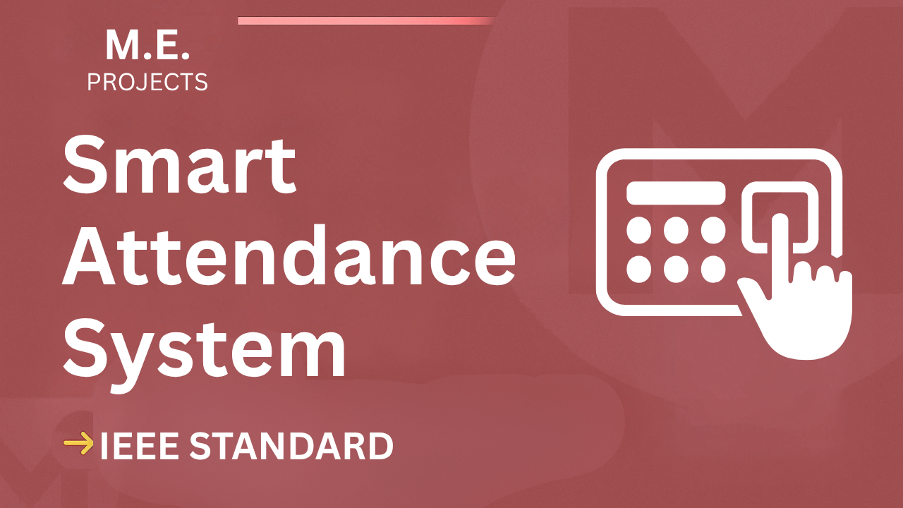 Smart Attendance – ME Project Report with IEEE Standard Format cover image