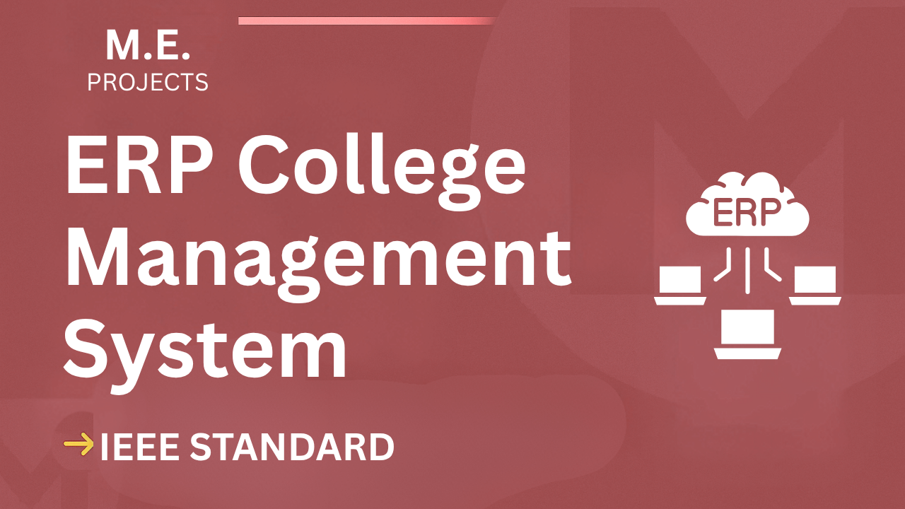 ERP College Management ME Project Report – IEEE Format & Source Code cover image