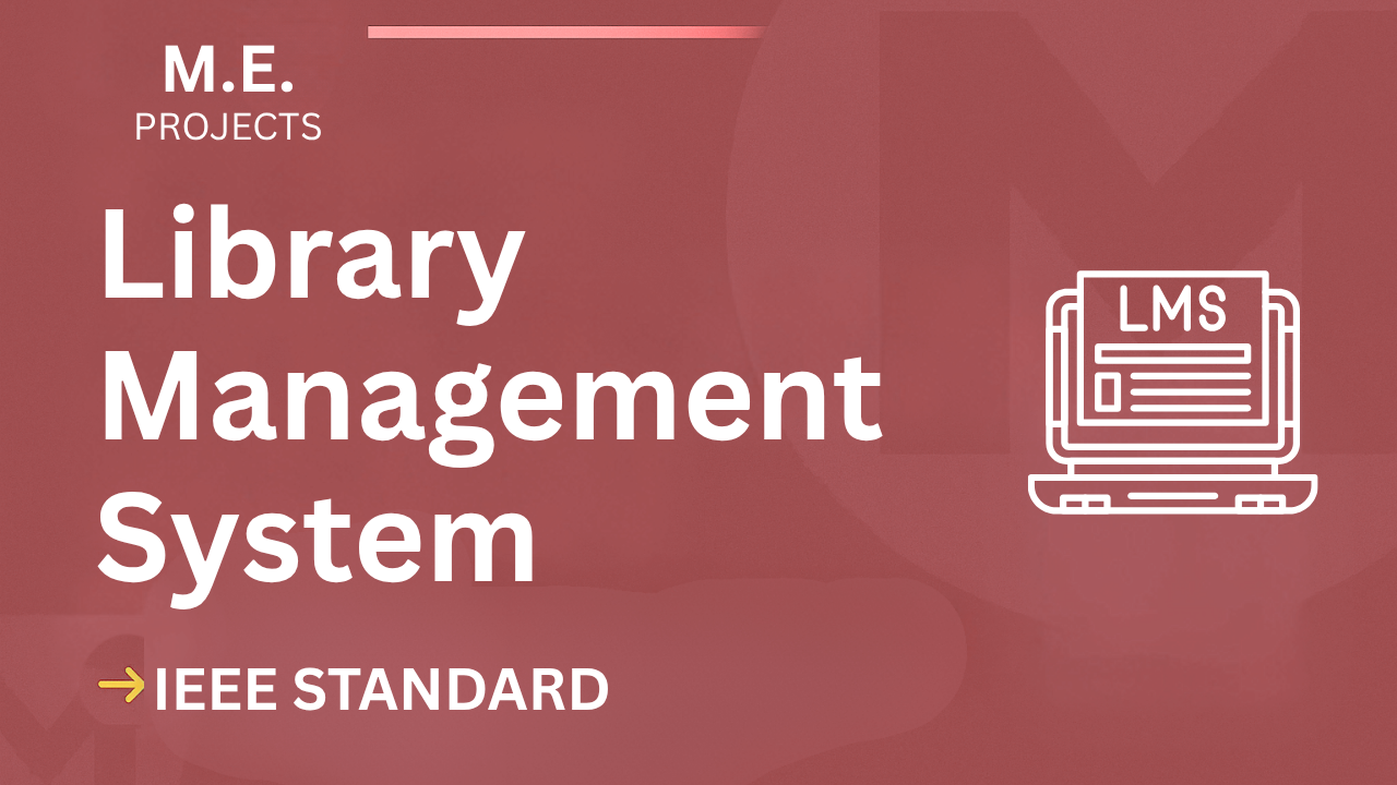 Library Management ME Project Report IEEE – Source Code & Top Marks cover image