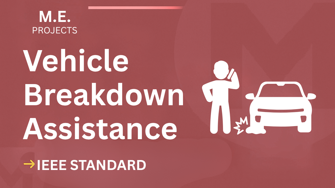 Vehicle Breakdown Assistance – ME Project Report with IEEE Standard Format cover image