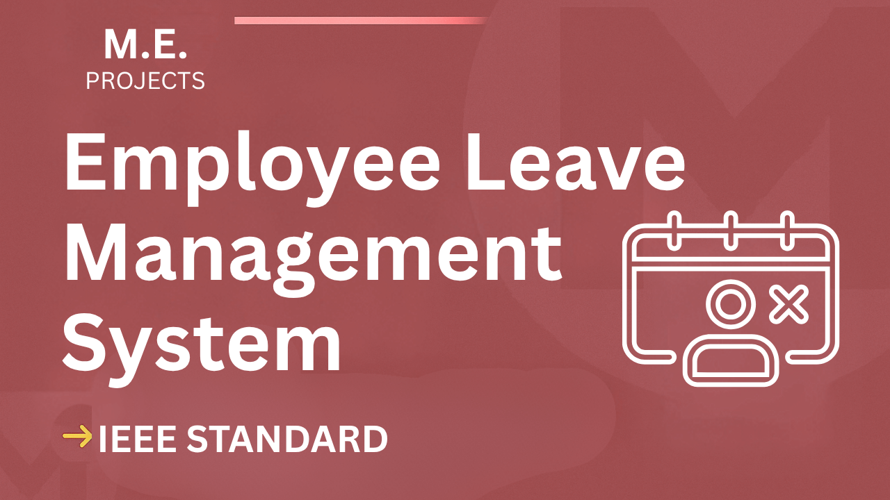 Employee Leave Management System ME Project Report (IEEE) – Ace Your Final Year cover image