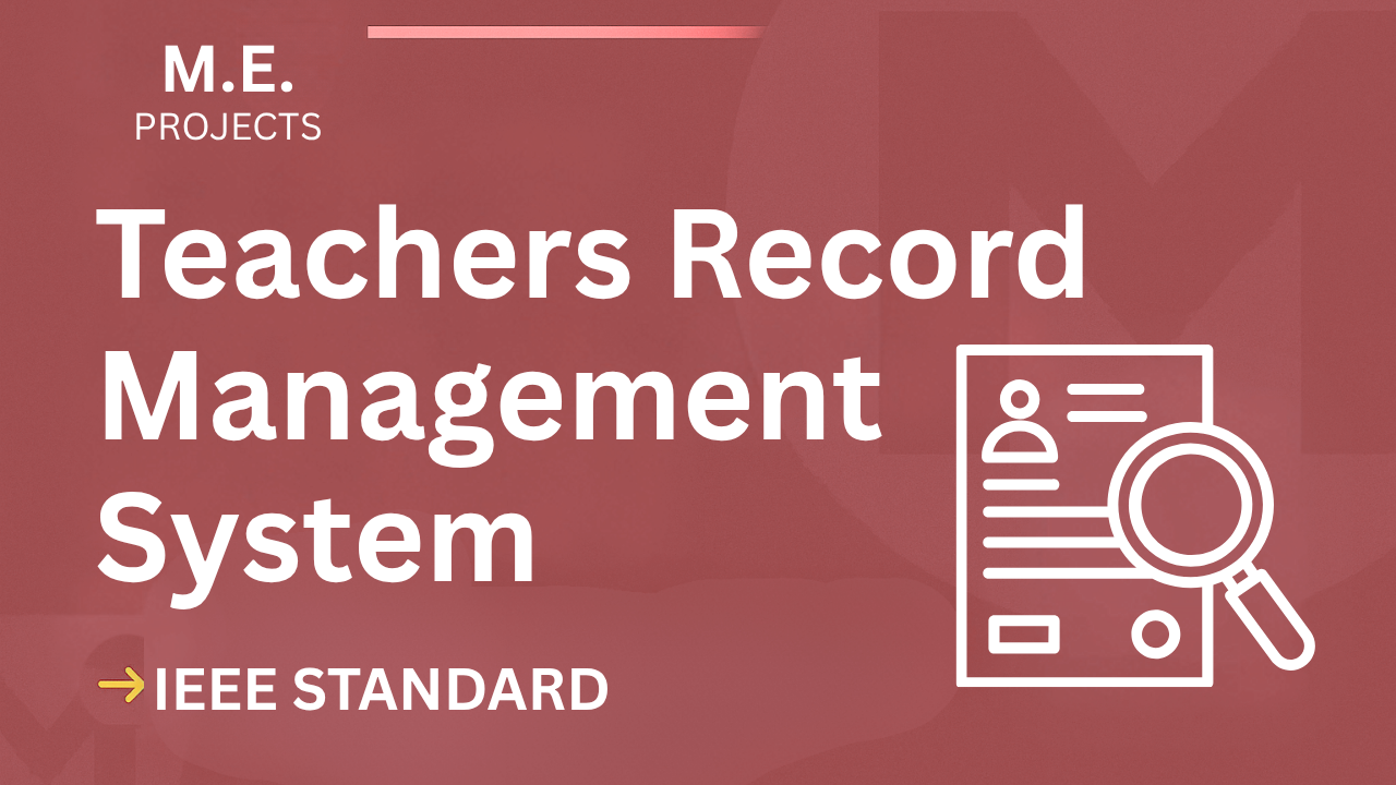 Download Teachers Record Management System ME Project (IEEE) – Final Year Success cover image