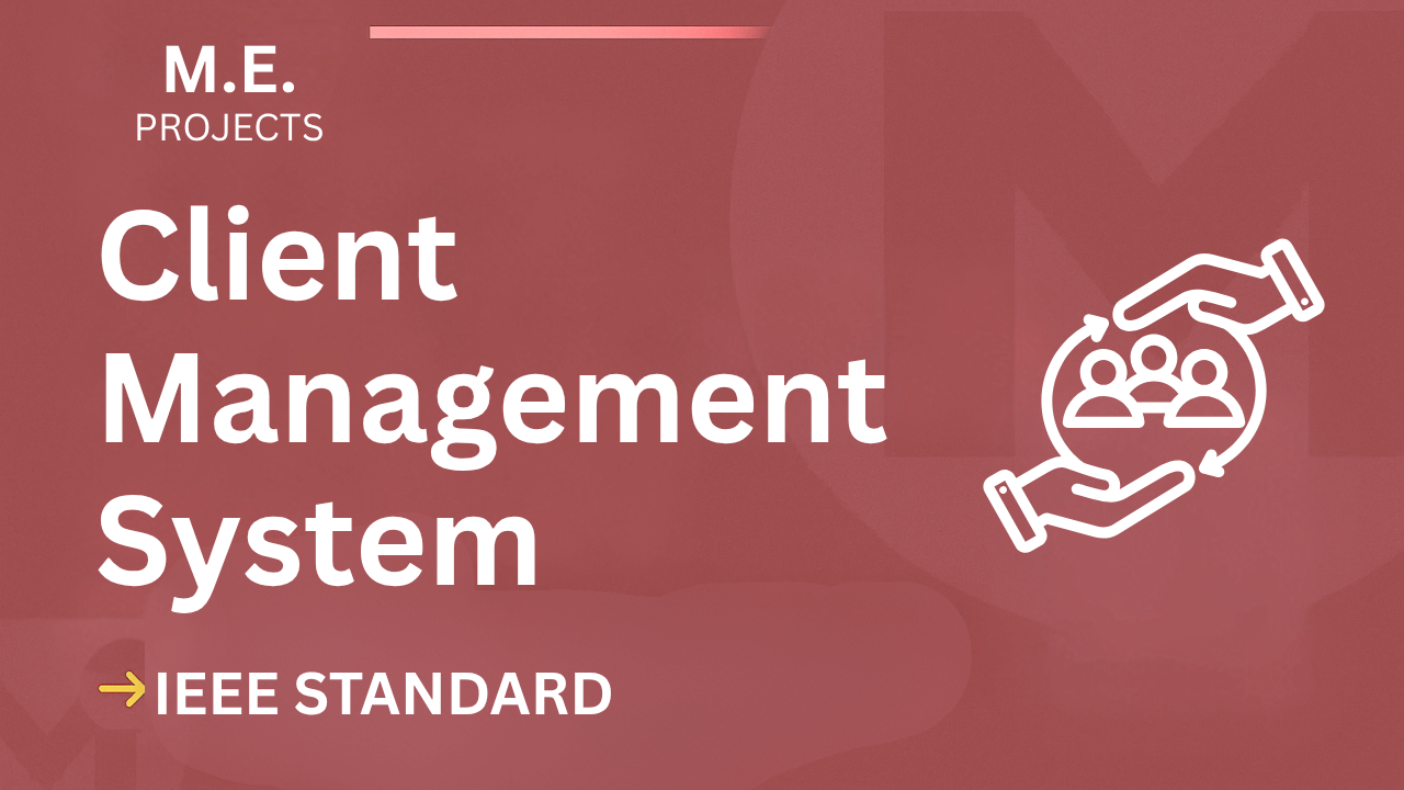 Client Management System ME Project Report (IEEE) | Download Now cover image