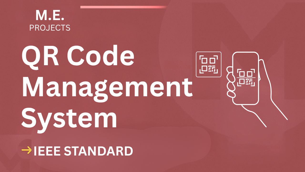 Score Top Marks: QR Code Management ME Project Report (IEEE + Code) cover image