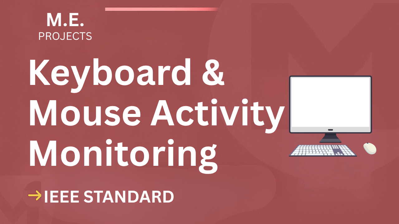 Keylogger - Keyboard & Mouse Activity Monitoring – ME Project Report with IEEE Standard Format cover image