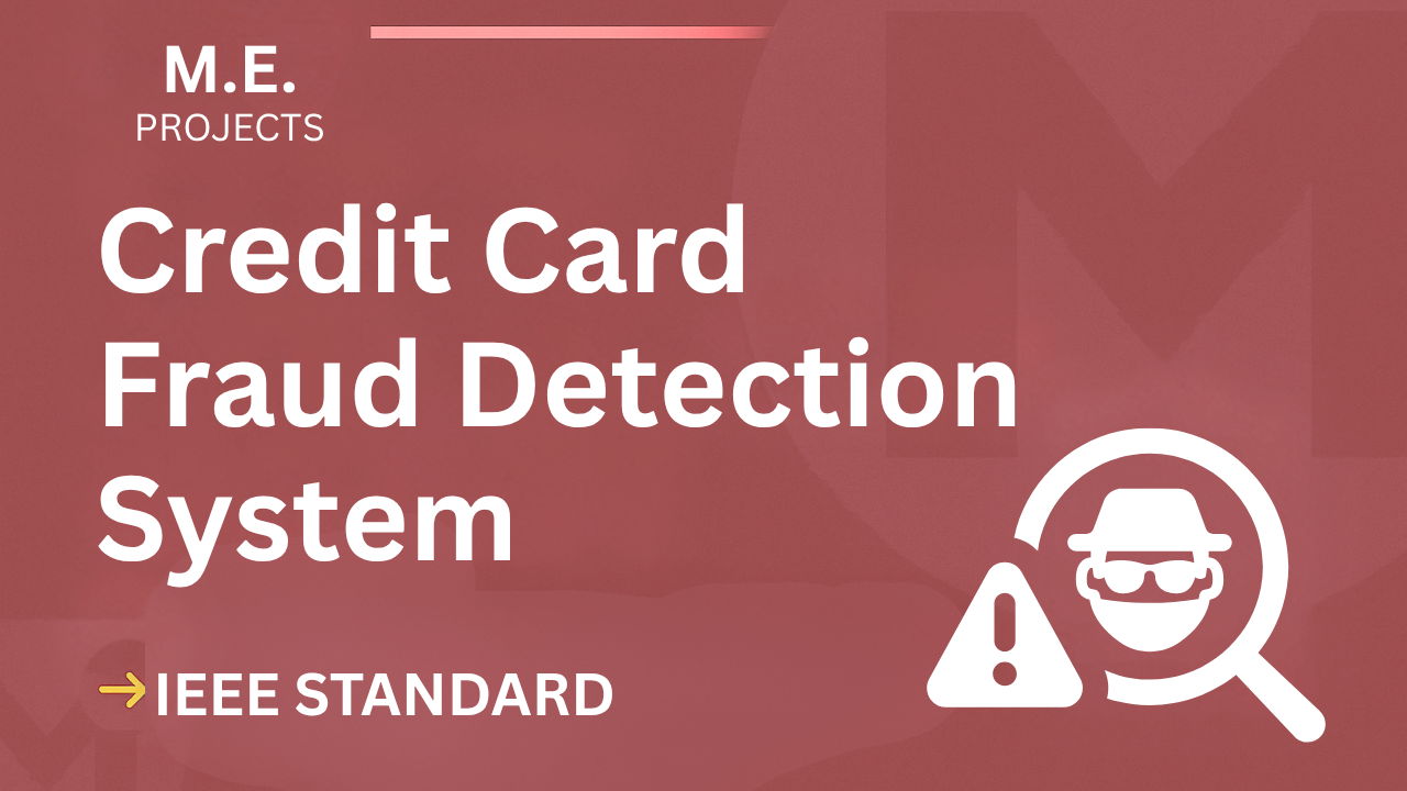 Credit Card Fraud Detection – ME Project Report with IEEE Standard Format cover image