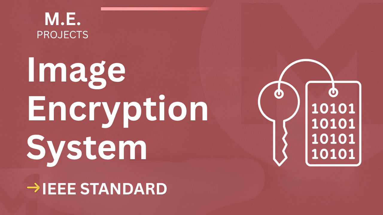 Image Encryption – ME Project Report with IEEE Standard Format cover image