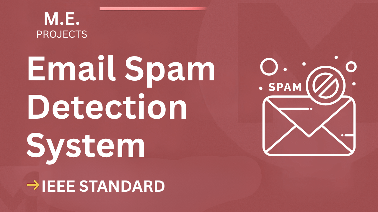 Email Spam Detection System – ME Project Report with IEEE Standard Format cover image