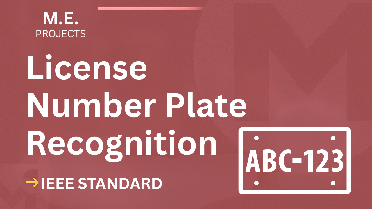 License Number Plate Recognition – ME Project Report with IEEE Standard Format cover image