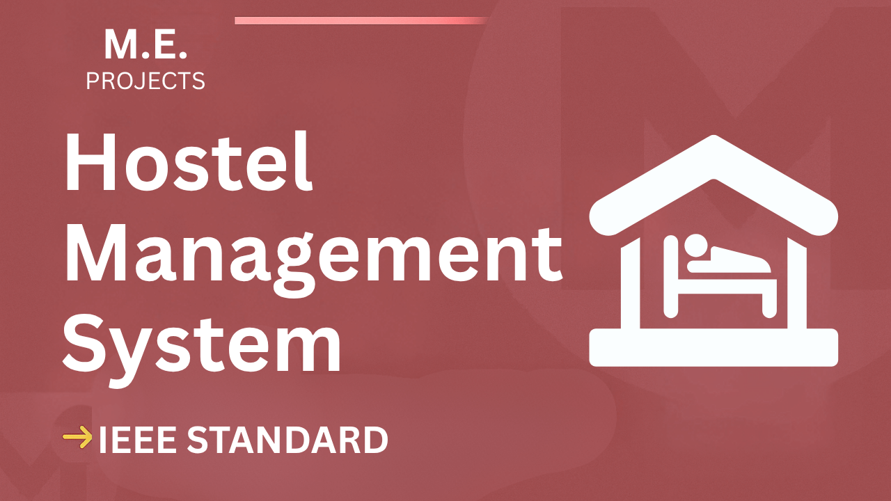 Hostel Management System – ME Project Report with IEEE Standard Format cover image