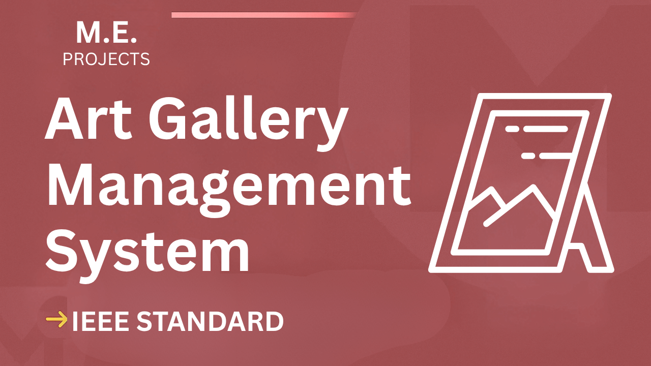 Art Gallery Management System – ME Project Report with IEEE Standard Format cover image