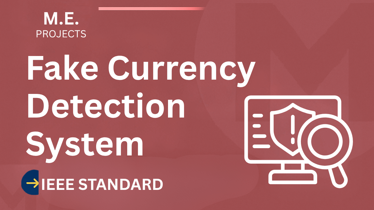 Fake Currency Detection ME Project IEEE Report – Score High, Stress Free cover image