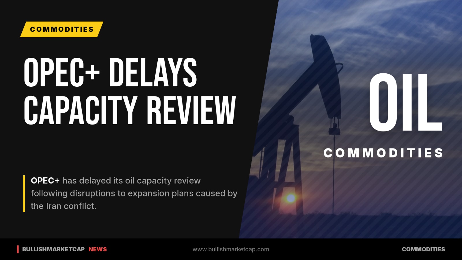 OPEC+ Delays Oil Capacity Review After Iran War Disrupts Expansion Plans