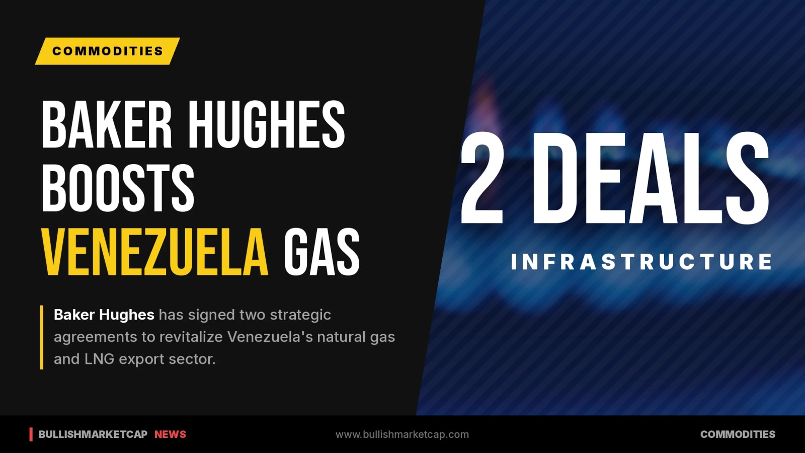 Baker Hughes Signs Deals for Venezuela Gas and LNG Sector