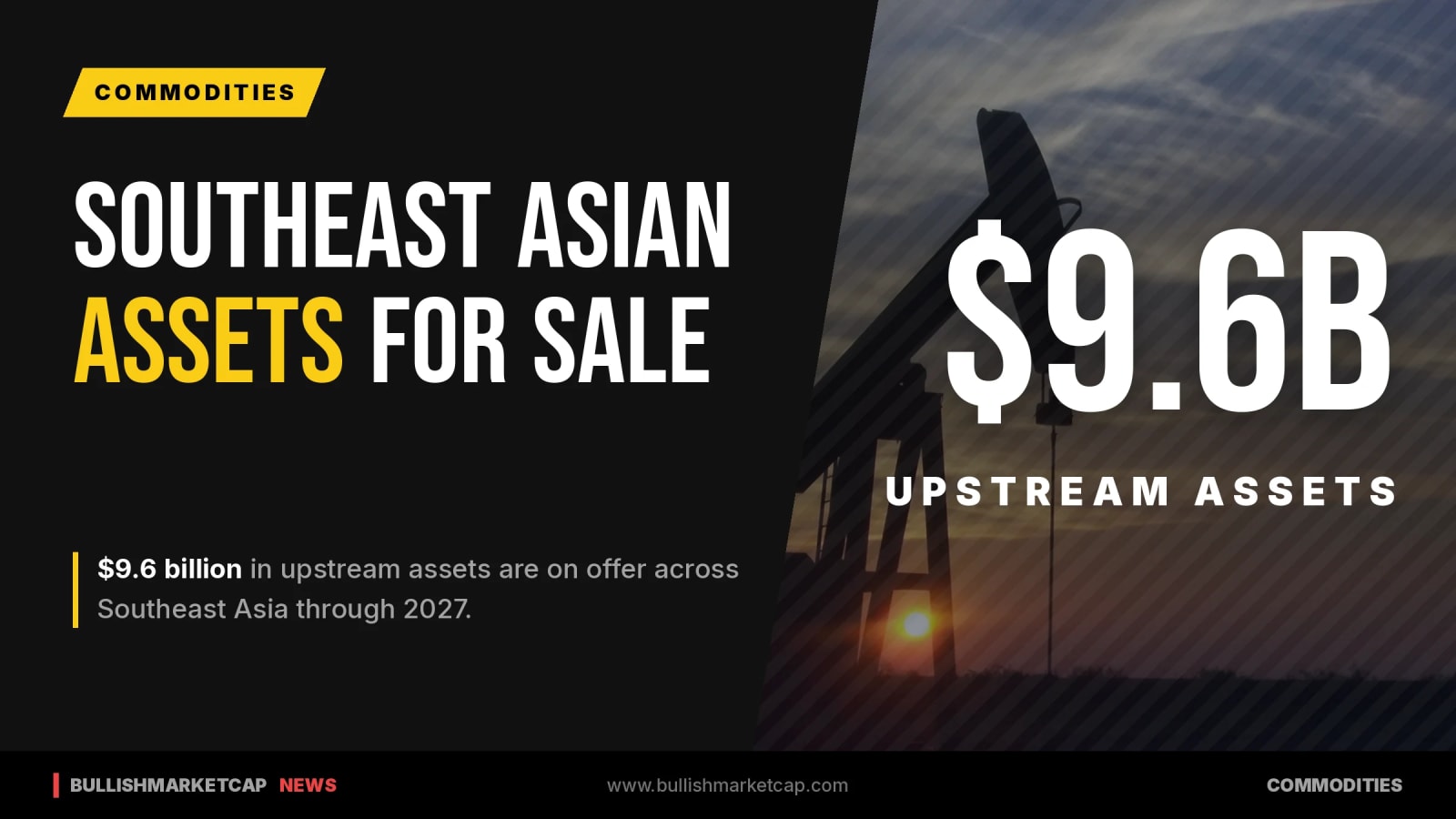 Southeast Asian Upstream Assets Hit $9.6 Billion for Sale