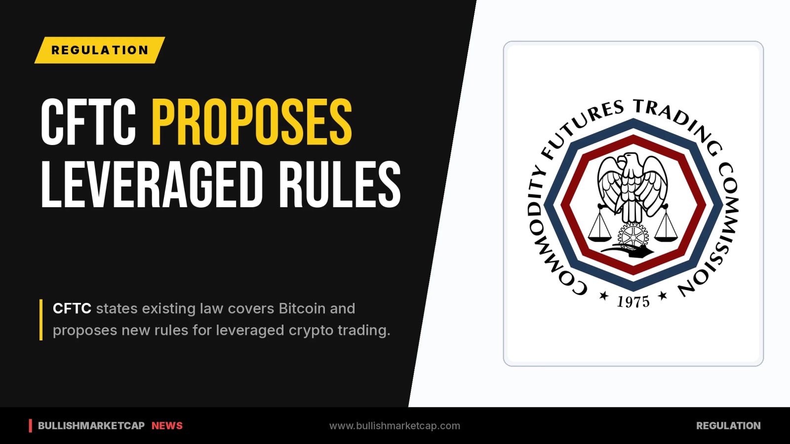 CFTC Proposes Leveraged Crypto Rules and Bitcoin Stance