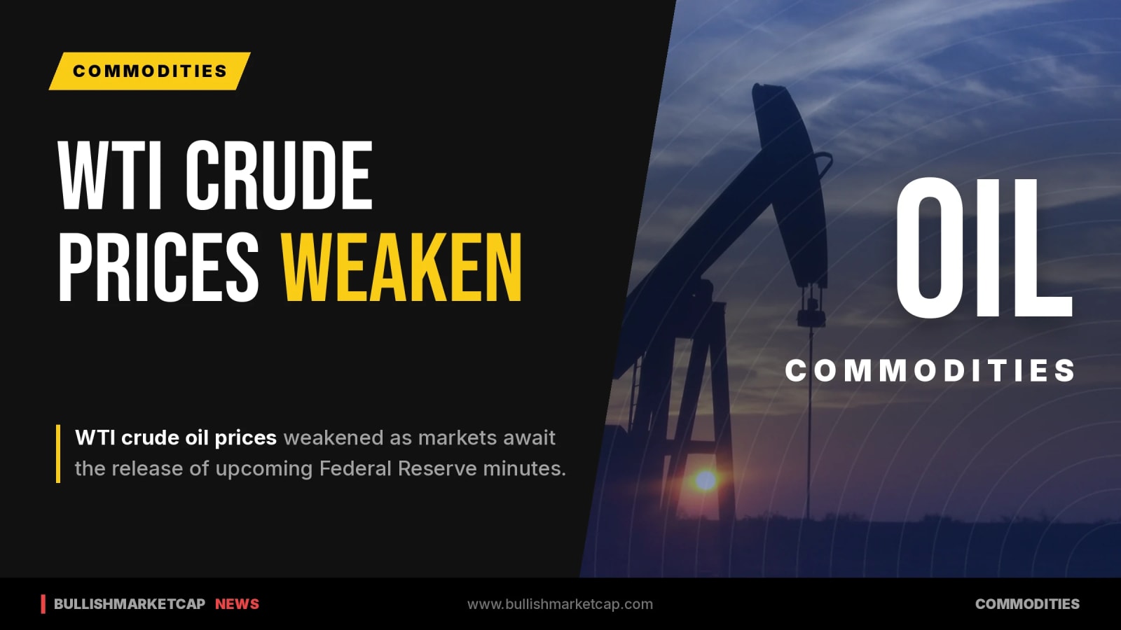 WTI Crude Oil Prices Weaken Ahead of Fed Minutes