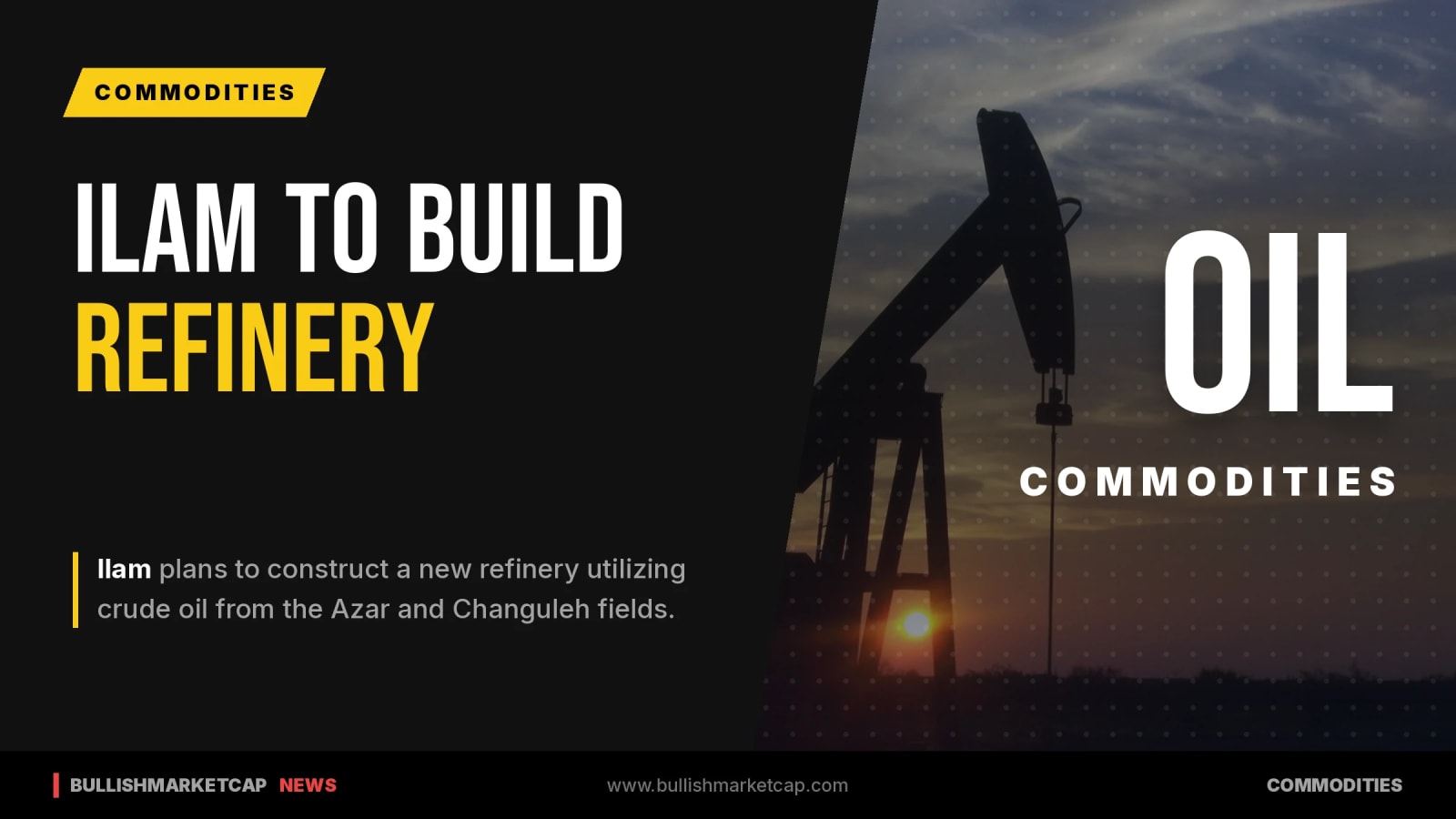 Ilam to Build Refinery Using Azar and Changuleh Crude