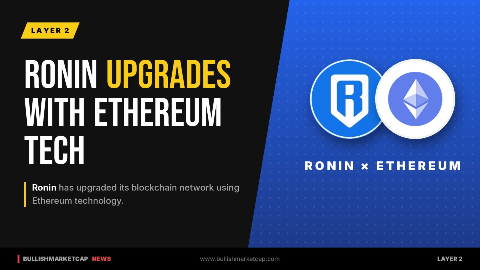 Ronin Blockchain Upgrades With Ethereum Technology